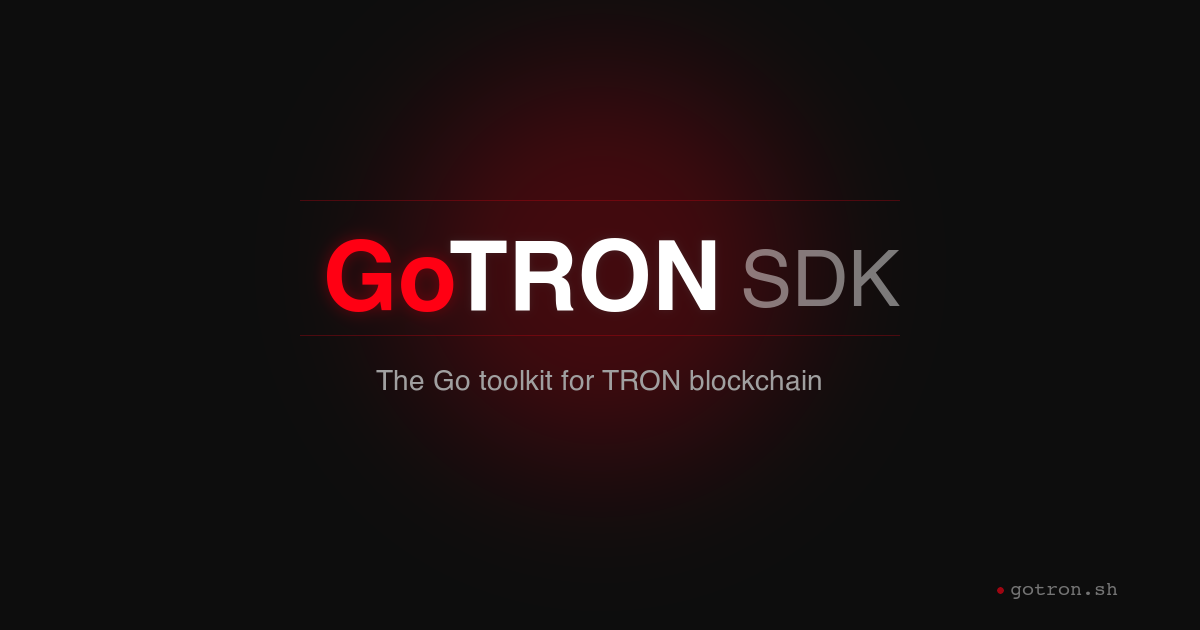GoTRON SDK — The Go Toolkit for TRON Blockchain